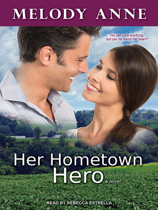 Title details for Her Hometown Hero by Melody Anne - Wait list
